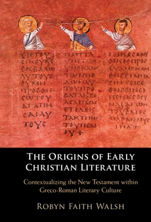 The Origins of Early Christian Literature