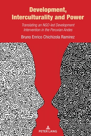 楽天楽天Kobo電子書籍ストアDevelopment, Interculturality and Power Translating an NGO-led Development Intervention in the Peruvian Andes【電子書籍】[ Bruno Enrico Chichizola Ramirez ]