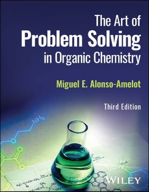 楽天楽天Kobo電子書籍ストアThe Art of Problem Solving in Organic Chemistry【電子書籍】[ Miguel E. Alonso-Amelot ]