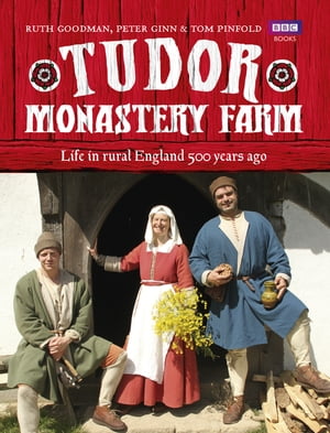 Tudor Monastery Farm Life in rural England 500 years agoŻҽҡ[ Peter Ginn ]