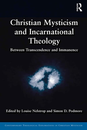 Christian Mysticism and Incarnational Theology Between Transcendence and Immanence