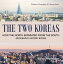 The Two Koreas : How the North Separated from the South - Geography History Books | Children's Geography & Cultures Books