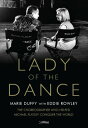 Lady of the Dance The Choreographer Who Helped Michael Flatley Conquer the World...