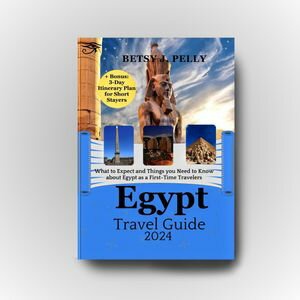 Egypt Travel Guide 2024