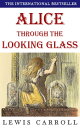 Alice Through the Looking Glass Illustrated and 