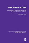 The Brain Code Mechanisms of Information Transfer and the Role of the Corpus Callosum【電子書籍】[ Norman D. Cook ]