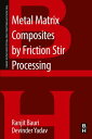 ŷKoboŻҽҥȥ㤨Metal Matrix Composites by Friction Stir ProcessingŻҽҡ[ Ranjit Bauri ]פβǤʤ6,916ߤˤʤޤ