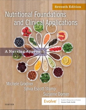 Nutritional Foundations and Clinical Applications - E-Book