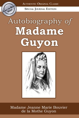Autobiography of Madame Guyon (Authentic Original Classic)