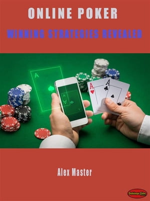 Online Poker - Winning Strategies Revealed