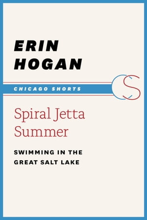 ŷKoboŻҽҥȥ㤨Spiral Jetta Summer Swimming in the Great Salt LakeŻҽҡ[ Erin Hogan ]פβǤʤ132ߤˤʤޤ