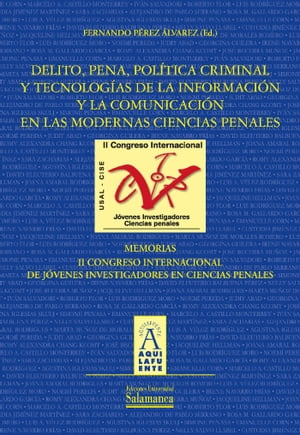 Delito, pena, política criminal y tecnologías de la información y la comunicación en las modernas ciencias penales