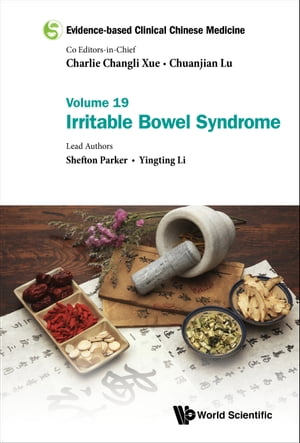 Evidence-based Clinical Chinese Medicine Volume 19: Irritable Bowel Syndrome【電子書籍】[ Charlie Changli Xue ]