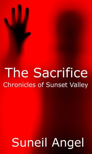 The Sacrifice: Chronicles of Sunset Valley