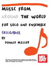 Music From Around The World - Solo & Ensemble Cello and Bass【電子書籍】[ Donald Mille...