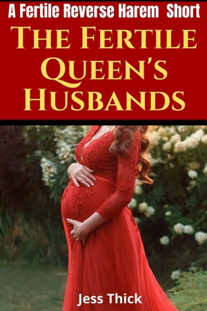 The Fertile Queen 039 s Husbands【電子書籍】 Jess Thick