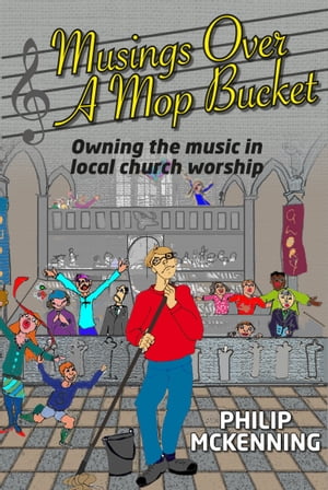 Musings Over A Mop Bucket: Owning The Music In Local Church Worship