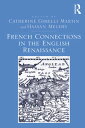 French Connections in the English Renaissance【電子書籍】 Catherine Gimelli Martin