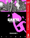 ガンツ 漫画 GANTZ カラー版 OSAKA編 3【電子書籍】[ 奥浩哉 ]