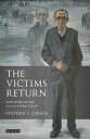 The Victims Return Survivors of the Gulag After Stalin【電子書籍】 Stephen F. Cohen