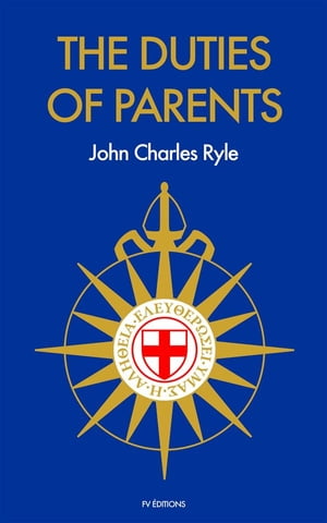 The Duties Of Parents Premium EbookŻҽҡ[ John Charles Ryle ]