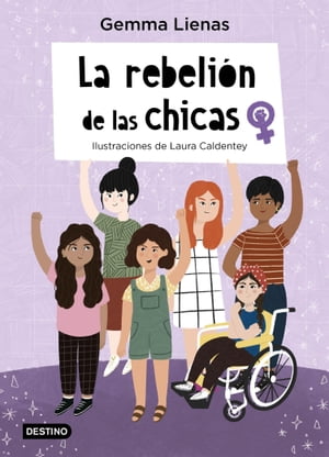 La rebeli?n de las chicas Ilustraciones de Laura Caldentey【電子書籍】[ Gemma Lienas ]