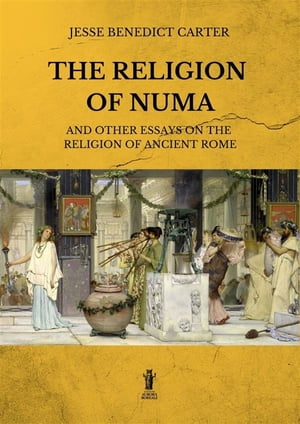 ŷKoboŻҽҥȥ㤨The Religion of Numa and other essays on the Religion of Ancient RomeŻҽҡ[ Jesse Benedict Carter ]פβǤʤ606ߤˤʤޤ