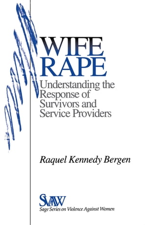 Wife Rape Understanding the Response of Survivors and Service Providers