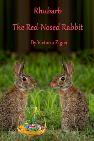 Rhubarb The Red-Nosed Rabbit【電子書籍】[ 