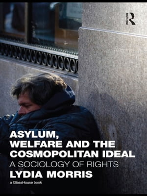 Asylum, Welfare and the Cosmopolitan Ideal