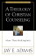 A Theology of Christian Counseling