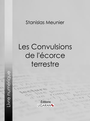 Les Convulsions de l'?corce terrestreŻҽҡ[ Stanislas Meunier ]