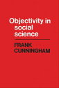 Objectivity in Social Science【電子書籍】 Frank Cunningham