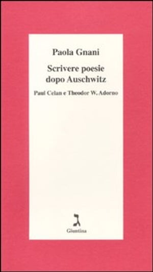 Scrivere poesie dopo Auschwitz. Paul Celan e Theodor W. Adorno