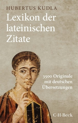 Lexikon der lateinischen Zitate 3500 Originale mit ?bersetzungen und Belegstellen【電子書籍】[ Agnes Luk ]