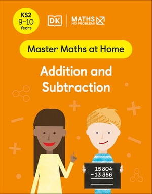 Maths ー No Problem! Addition and Subtraction, Ages 9-10 (Key Stage 2)