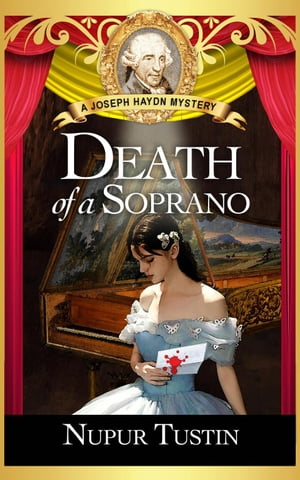 Death of a Soprano Joseph Haydn Mystery, #5【電子書籍】[ Nupur Tustin ]