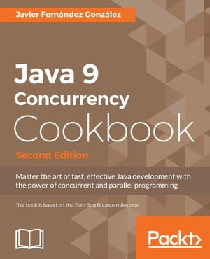 Java 9 Concurrency Cookbook - Second Edition