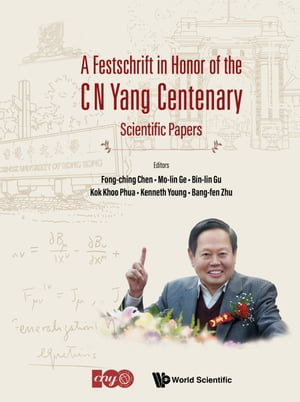 A Festschrift in Honor of the C N Yang Centenary