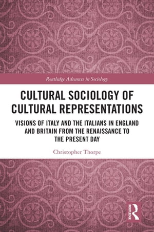 Cultural Sociology of Cultural Representations Visions of Italy and the Italians...