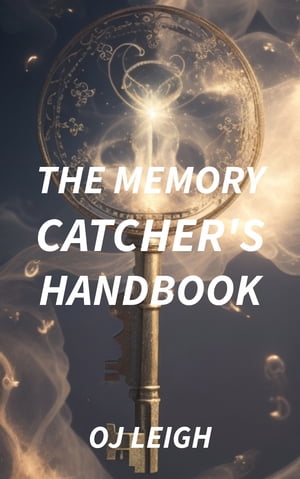 The Memory Catcher's Handbook【電子書籍】[