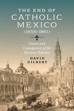 The End of Catholic Mexico