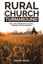 Rural Church Turnaround【電子書籍】 Danny Davis