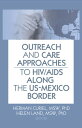 Outreach and Care Approaches to HIV/AIDS Along the US-Mexico Border【電子書籍】