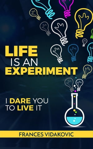 Life Is An Experiment: 100 Experiments To Change Your Life