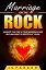 Marriage On The Rock Reignite the Fire In Your Relationship And Reclaim What Is Rightfully Yours【電子書籍】[ J. S. Parker ]