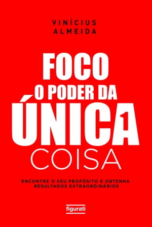ŷKoboŻҽҥȥ㤨Foco: O poder da ?nica coisa Encontre o seu prop?sito e obtenha resultados extraordin?riosŻҽҡ[ Vin?cius Almeida ]פβǤʤ300ߤˤʤޤ