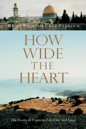ŷKoboŻҽҥȥ㤨How Wide the Heart The Roots of Peace in Palestine and IsraelŻҽҡ[ Marko Poga?nik ]פβǤʤ1,627ߤˤʤޤ