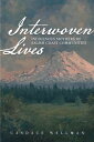 Interwoven Lives Indigenous Mothers of Salish Coast Communities【電子書籍】[ Candace W...