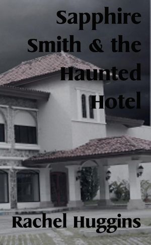 Sapphire Smith and the Haunted Hotel【電子書